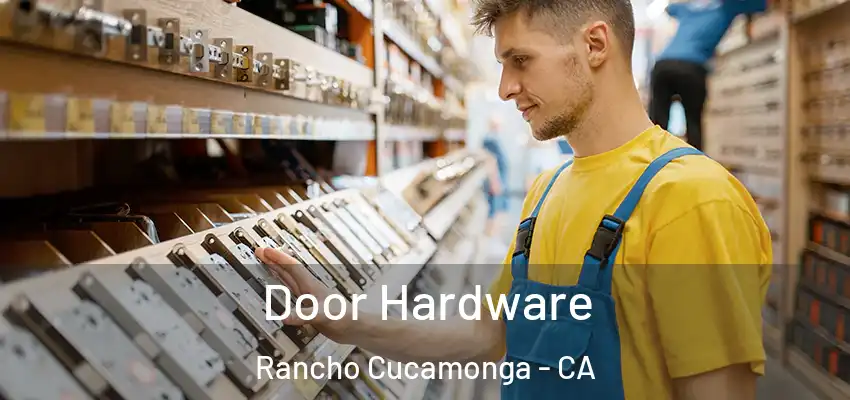  Door Hardware Rancho Cucamonga - CA