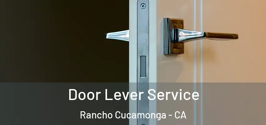  Door Lever Service Rancho Cucamonga - CA