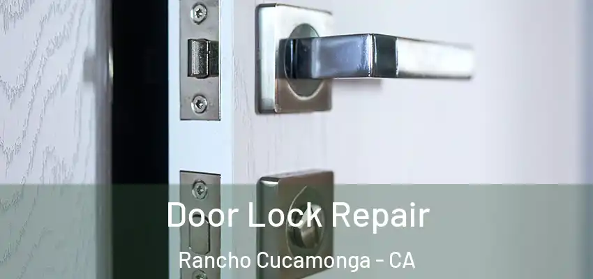  Door Lock Repair Rancho Cucamonga - CA