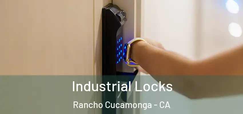  Industrial Locks Rancho Cucamonga - CA