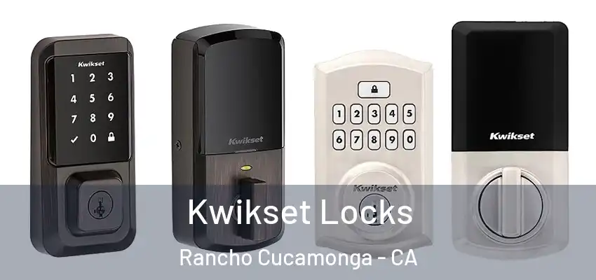  Kwikset Locks Rancho Cucamonga - CA