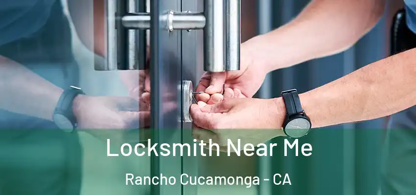  Locksmith Near Me Rancho Cucamonga - CA