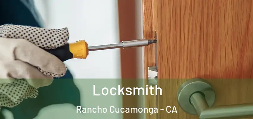  Locksmith Rancho Cucamonga - CA