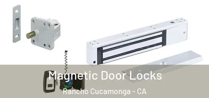 Magnetic Door Locks Rancho Cucamonga - CA