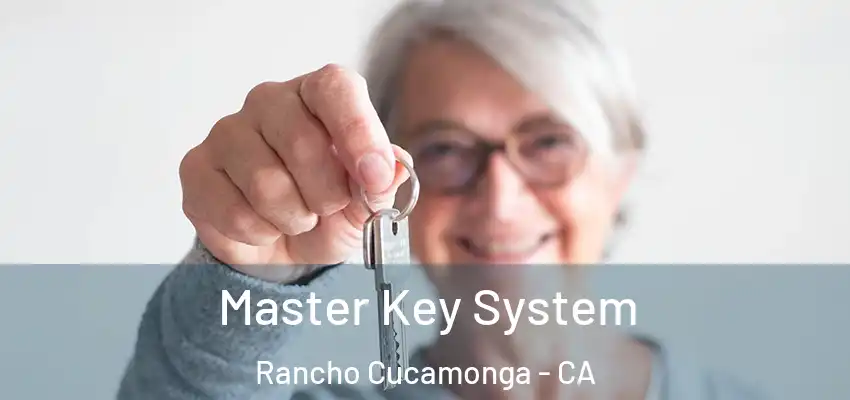  Master Key System Rancho Cucamonga - CA