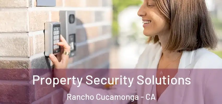  Property Security Solutions Rancho Cucamonga - CA