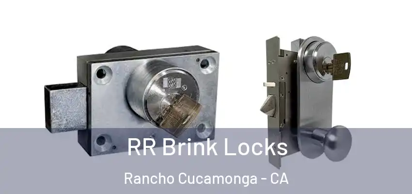  RR Brink Locks Rancho Cucamonga - CA